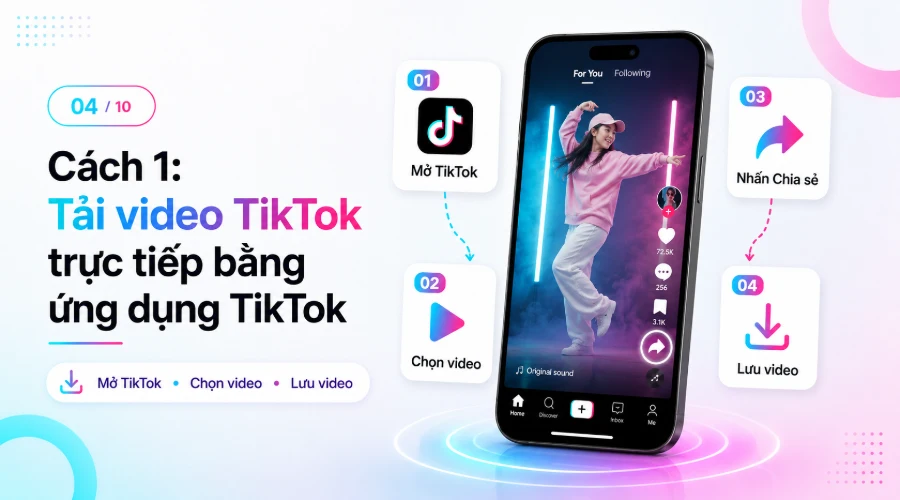 Cách 1: Tải video TikTok trực tiếp bằng ứng dụng TikTok